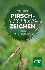 Pirsch & Schusszeichen | Toni Huber | 2018 | deutsch
