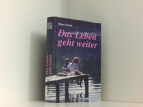 Das leben geht weiter ernst - leben,