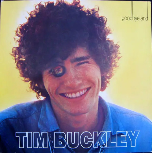 Tim buckley goodbye - tim, hello