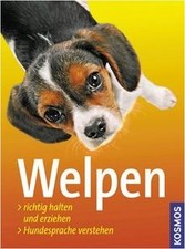 Welpen: Richtig halten und erziehen. Hundesprache v... | Buch | Zustand sehr gut