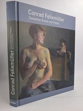 Ausstellungskatalog: Conrad Felixmüller - Zwischen Kunst und Politik, 2012