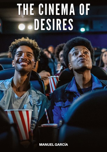 The cinema desires - cinema, manuel