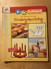 Bi-ba-bastelspaß. Wir basteln für den Kindergeburtstag. Mit Kindern Erprobt.