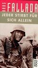 Jeder stirbt für - , sich