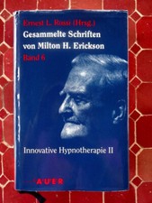 Milton H. Erickson Gesammelte Schriften Band 6, Innovative Hypnotherapie II 1998