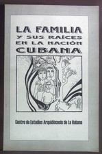La familia y sus raices en la nacion Cubana. Fuentes, Ivette: