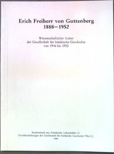 Erich Freiherr von Guttenberg 1888-1952. Fränkische Lebensbilder 11 Wendehorst, 