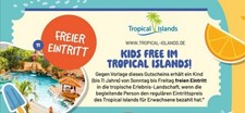 Tropical Islands Kinderfreikarte 2025 bei Vollzahler (Termine beachten) 
