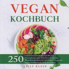 VEGAN KOCHBUCH: 250 leckere