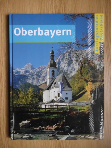 Oberbayern ausflugsparadies - oberbayern,,