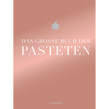 Das große Buch der Pasteten. Teubner