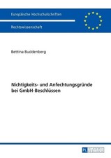 Nichtigkeits- und Anfechtungsgruende bei GmbH-Beschluessen by Bettina Buddenberg