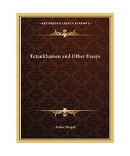 Tutankhamen and Other Essays, Arthur Weigall