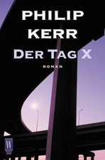 Der Tag X von Philip Kerr |