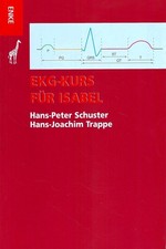 EKG-Kurs für Isabel - Hans-Peter Schuster & Hans-Joachim Trappe - Enke Verlag