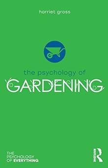 The psychology gardening - the,
