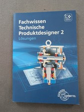 Fachwissen Technische Produktdesigner 2 Lösungsbuch