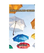 Innovate and Create, Wood, Tim