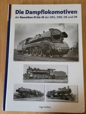 Die Dampflokomotiven BR 01 bis 45 der DRG, DRB, DR und DR (2009)