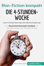 Die 4-Stunden-Woche. Zusammenfassung & Analyse des Bestsellers von Timothy Ferri