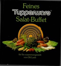Feines  Tupperware Salat-Buffet - zusammengestellt von Olli Leeb 1. Auflage 1989