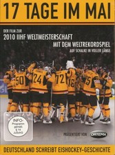 17 Tage im Mai - Deutschland Schreibt Eishockey Geschichte (OVP)