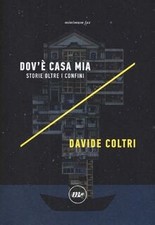 Dovè casa mia. Storie oltre i confini von Coltri, Davide | Buch | Zustand gut