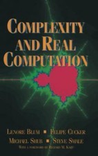 Complexity and Real Computation, Blum, Lenore,Cucker, Felipe,Shub, Michael,Smale