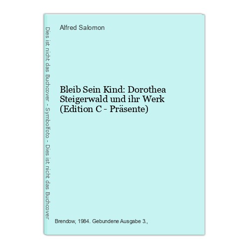 Bleib sein kind dorothea - bleib, kind: