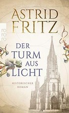 Der Turm aus Licht von Fritz, Astrid | Buch | Zustand gut