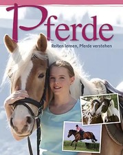 Pferde. Reiten lernen & Pferde verstehen