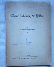 1925 Engelmann Meine Lieblinge, die Falken Falknerei Jagd  Vogeljagd Selten