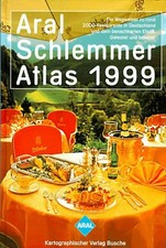 Aral Schlemmer-Atlas 1999. Ein Wegweiser zu rund 2200 Restaurants in Deutschland