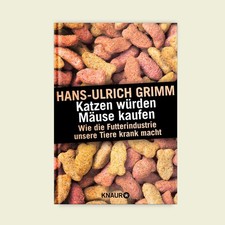 Katzen würden Mäuse kaufen - Hans-Ulrich Grimm I Waldkraft