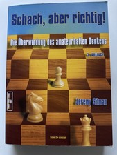 Schach, aber richtig! Die Überwindung des amateurhaften Denkens