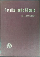 Physikalische Chemie : Einführung in elementarer und anschaulicher Darstellung. 