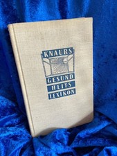 Knaurs Gesundheitslexikon. Ein Nachschlagewerk für Gesunde und Kranke, ein Führe