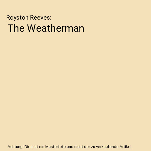 The weatherman royston - royston, reeves