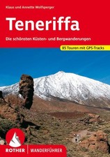 Teneriffa. 85 Touren mit GPS-Tracks Die schönsten Küsten- und Bergwanderungen Wo