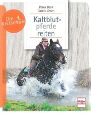 Die Reitschule: Kaltblutpferde reiten Handbuch/Kaltblüter/Pferde/Ratgeber/Buch