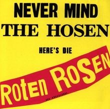 Never mind the - the, hosen-heres