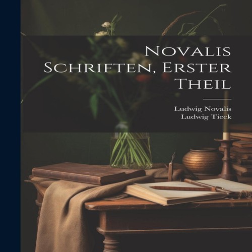 Novalis schriften erster theil - schriften,