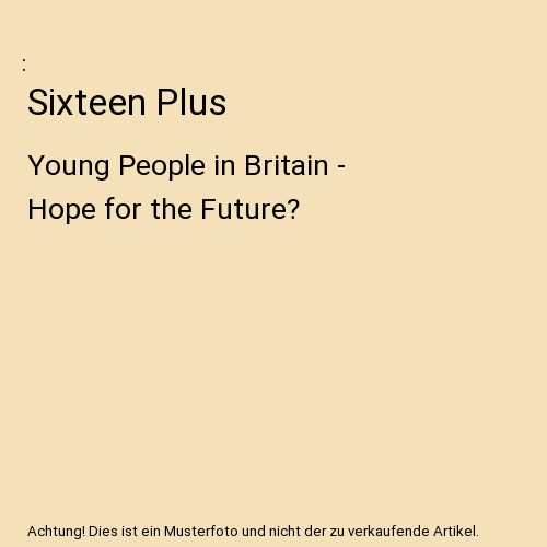 Sixteen plus young - people, in