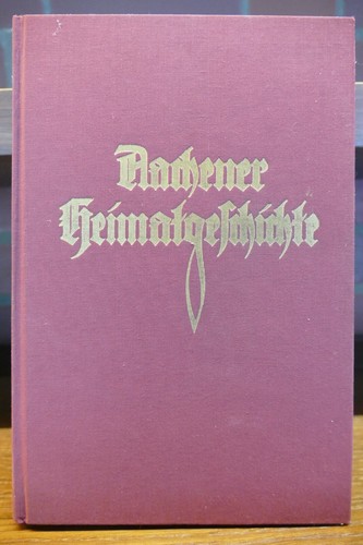 Aachener heimatgeschichte - aachener, –