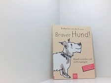 Braver Hund Hunde erziehen mit viel Vergnügen Leyen, Katharina von der: