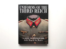 Uniforms of the Third Reich, A Study in Photographs - Arthur Hayes & Jon Maguire