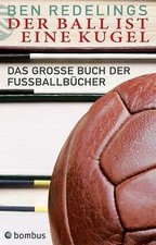 Der Ball ist eine Kugel. Das grosse Buch der Fußballb... | Book | condition good