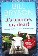 Bill Bryson - It's teatime, my dear! ROMAN Goldmann 2017 TB Taschenbuch