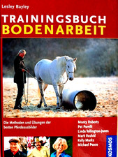 Pferde: Trainingsbuch BODENARBEIT Methoden der weltbesten Ausbilder