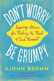 Dont worry grumpy - worry,, be